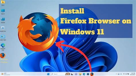 Install Firefox on Windows .